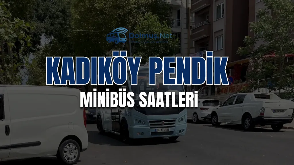 Kadıköy Pendik Minibüs Saatleri